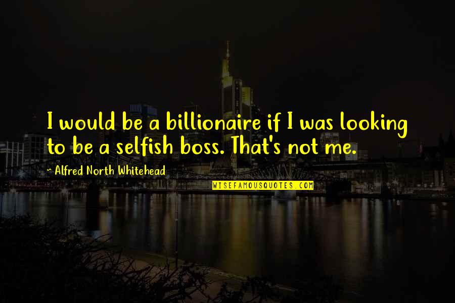 Doraemon Famous Quotes By Alfred North Whitehead: I would be a billionaire if I was Doraemon Famous Quotes By Alfred North Whitehead: I would be a billionaire if I was