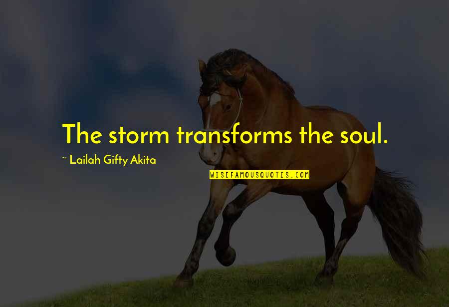 Doraemon Nobita Quotes By Lailah Gifty Akita: The storm transforms the soul.