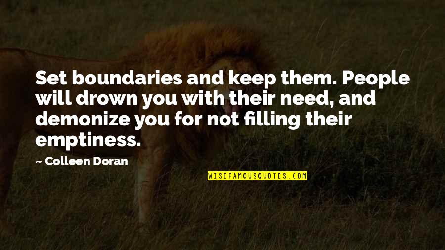 Doran Quotes By Colleen Doran: Set boundaries and keep them. People will drown Doran Quotes By Colleen Doran: Set boundaries and keep them. People will drown