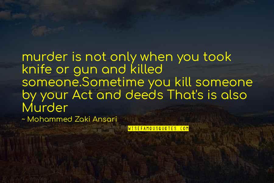 Doranne Quotes By Mohammed Zaki Ansari: murder is not only when you took knife