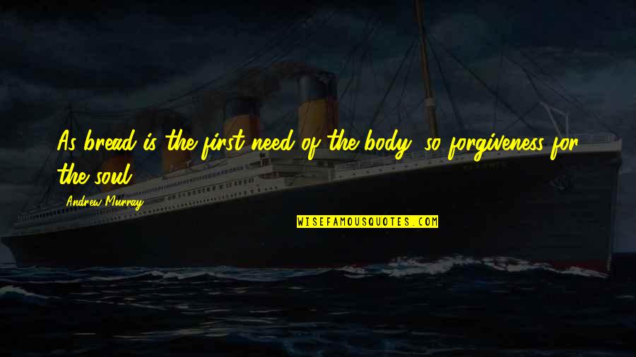 Dorcas In The Bible Quotes By Andrew Murray: As bread is the first need of the