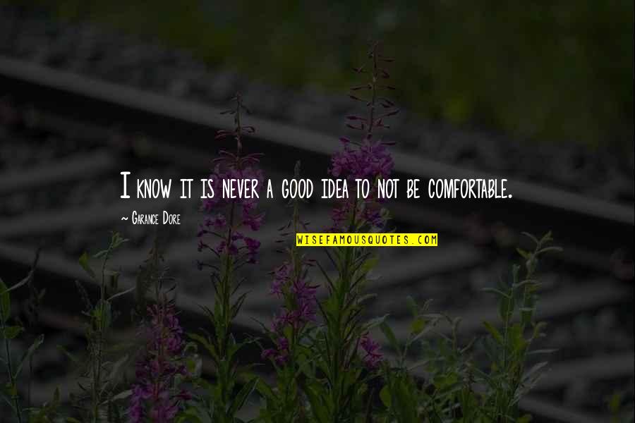 Dore Quotes By Garance Dore: I know it is never a good idea Dore Quotes By Garance Dore: I know it is never a good idea