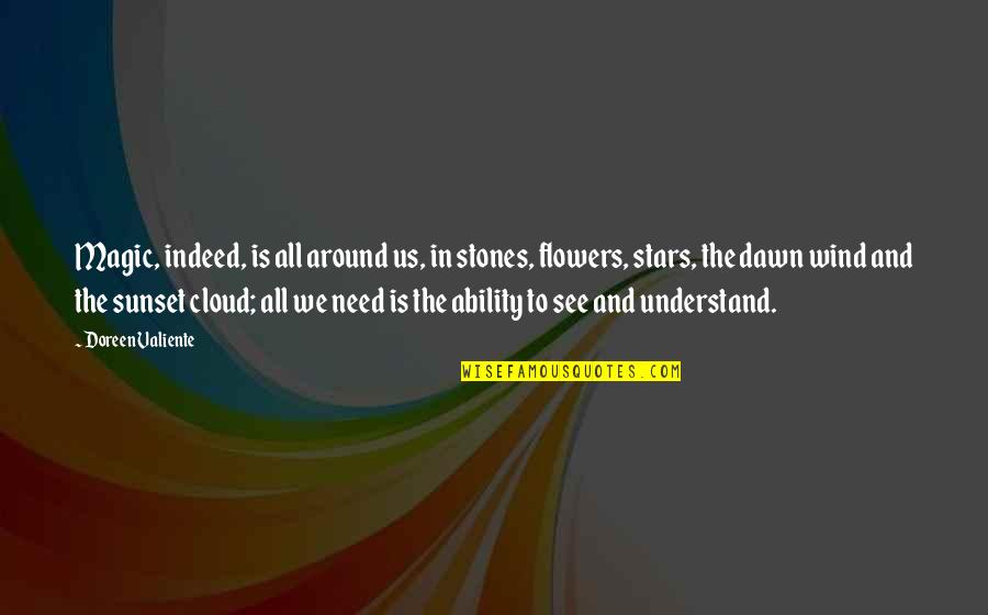 Doreen Quotes By Doreen Valiente: Magic, indeed, is all around us, in stones,
