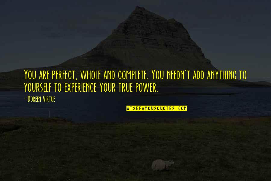 Doreen Quotes By Doreen Virtue: You are perfect, whole and complete. You needn't