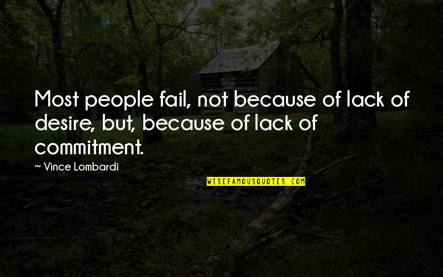 Doreena Colasurd Quotes By Vince Lombardi: Most people fail, not because of lack of