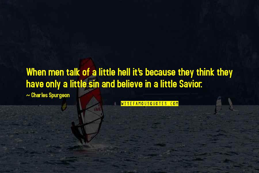 Doreene Blackstocks Birthplace Quotes By Charles Spurgeon: When men talk of a little hell it's