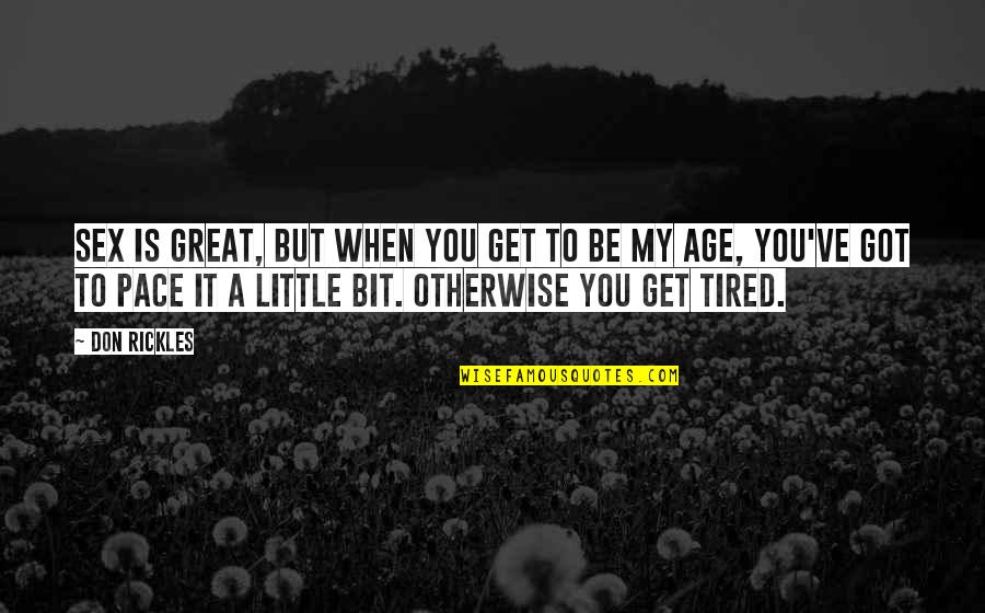 Dorella Simpkins Quotes By Don Rickles: Sex is great, but when you get to Dorella Simpkins Quotes By Don Rickles: Sex is great, but when you get to