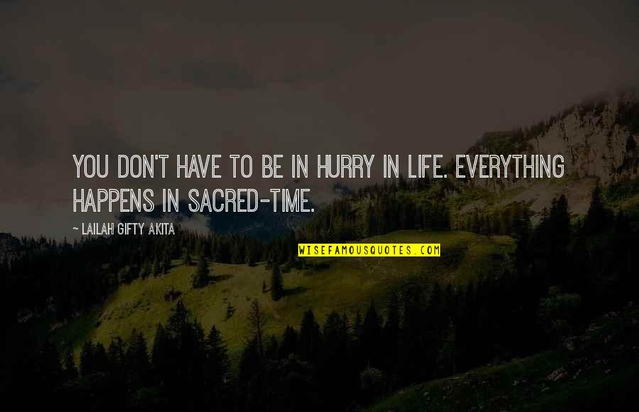 Dores Nas Quotes By Lailah Gifty Akita: You don't have to be in hurry in Dores Nas Quotes By Lailah Gifty Akita: You don't have to be in hurry in