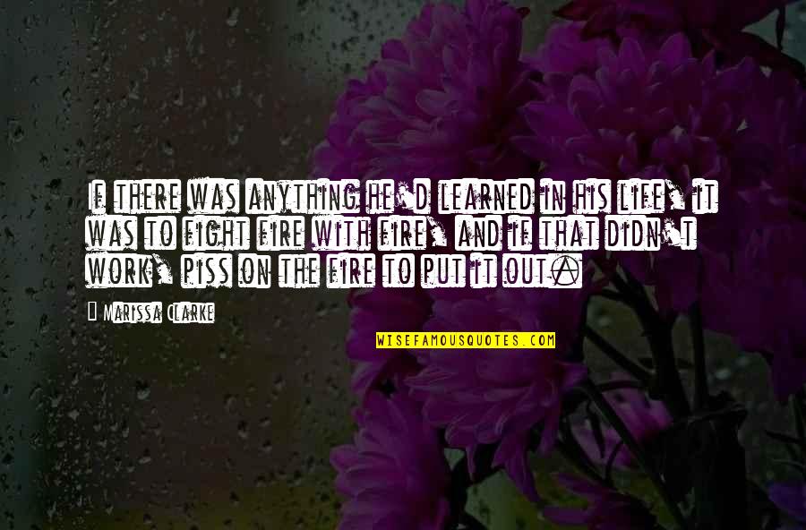 Dores No Peito Quotes By Marissa Clarke: If there was anything he'd learned in his Dores No Peito Quotes By Marissa Clarke: If there was anything he'd learned in his
