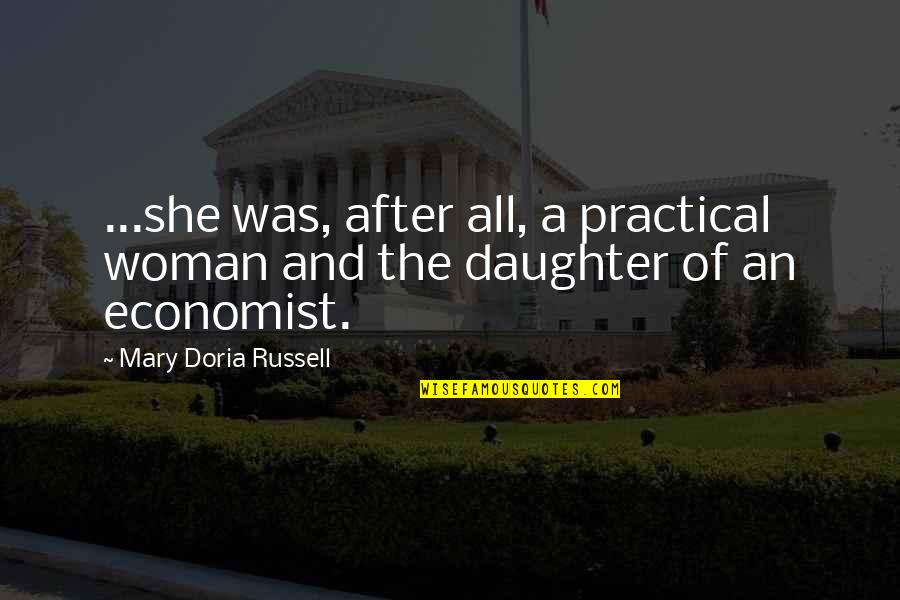 Doria Quotes By Mary Doria Russell: ...she was, after all, a practical woman and