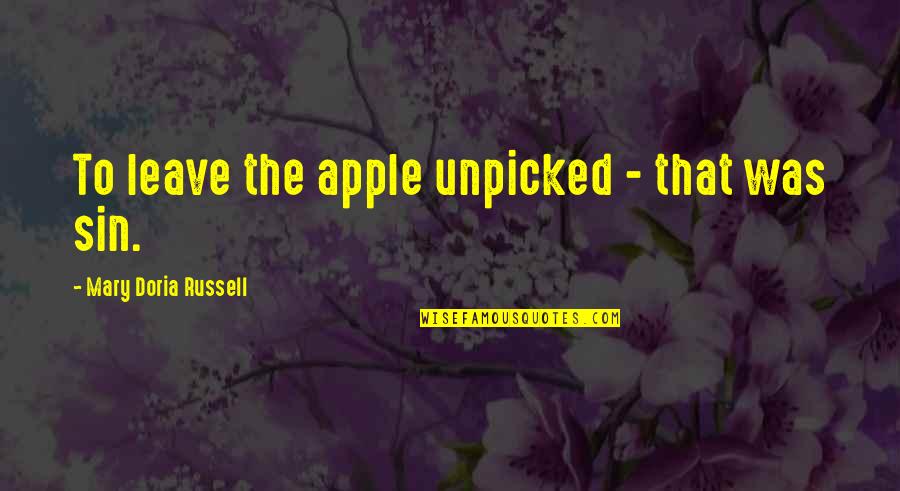 Doria Quotes By Mary Doria Russell: To leave the apple unpicked - that was