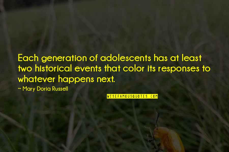 Doria Quotes By Mary Doria Russell: Each generation of adolescents has at least two