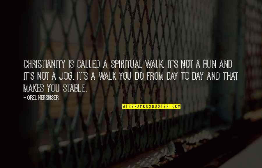 Dorian Gray's Innocence Quotes By Orel Hershiser: Christianity is called a spiritual walk. It's not Dorian Gray's Innocence Quotes By Orel Hershiser: Christianity is called a spiritual walk. It's not