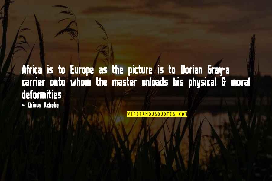 Dorian's Quotes By Chinua Achebe: Africa is to Europe as the picture is