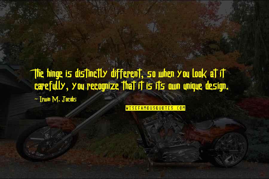 Doriel Larrier Quotes By Irwin M. Jacobs: The hinge is distinctly different, so when you