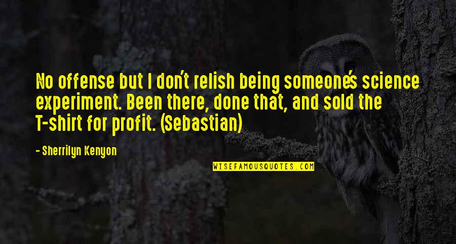 Dorignacs Weekly Specials Quotes By Sherrilyn Kenyon: No offense but I don't relish being someone's Dorignacs Weekly Specials Quotes By Sherrilyn Kenyon: No offense but I don't relish being someone's