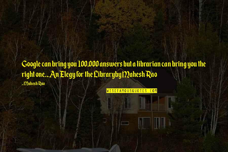 Dorinah Quotes By Mahesh Rao: Google can bring you 100,000 answers but a