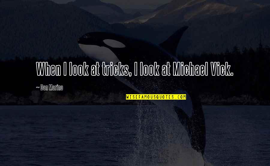 Doris Roberts Grandma's Boy Quotes By Dan Marino: When I look at tricks, I look at Doris Roberts Grandma's Boy Quotes By Dan Marino: When I look at tricks, I look at