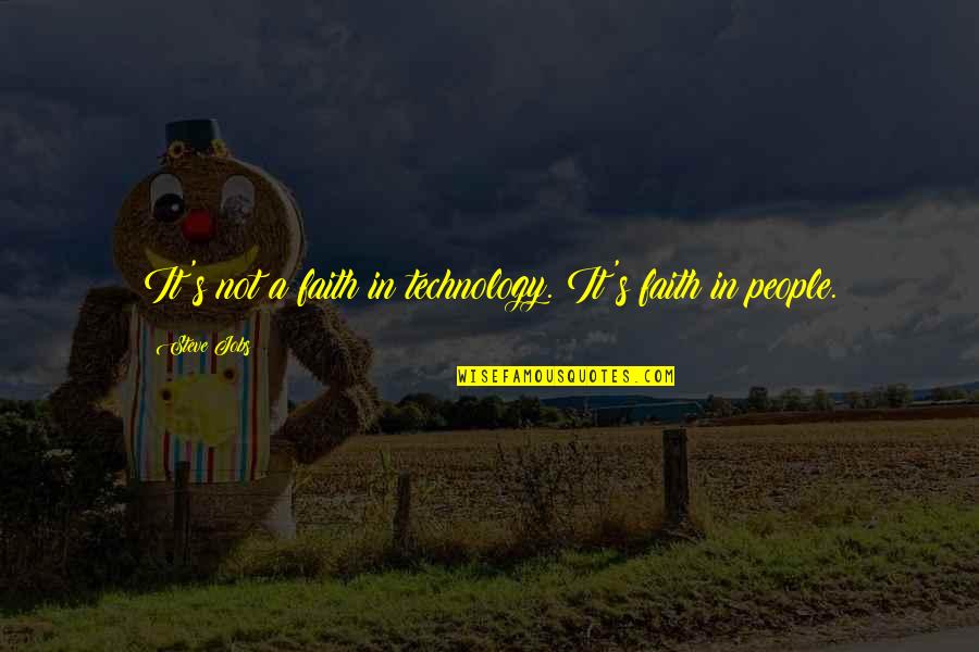 Doritos Locos Quotes By Steve Jobs: It's not a faith in technology. It's faith