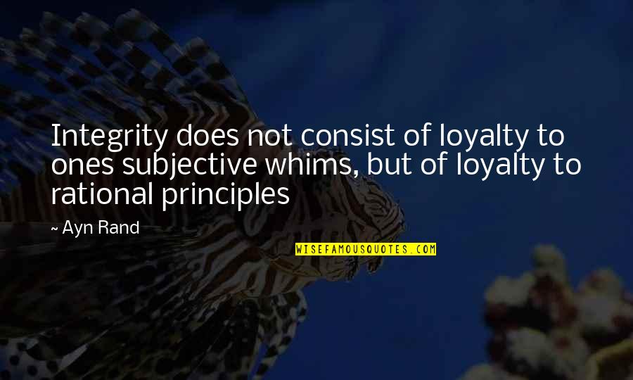 Dorjan Bubeqi Quotes By Ayn Rand: Integrity does not consist of loyalty to ones Dorjan Bubeqi Quotes By Ayn Rand: Integrity does not consist of loyalty to ones