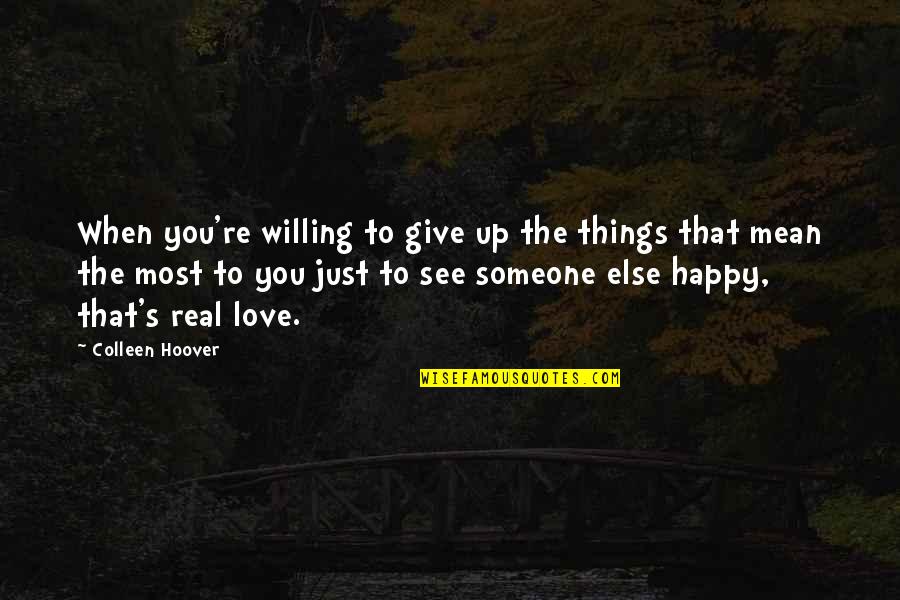 Dorji Roberts Quotes By Colleen Hoover: When you're willing to give up the things