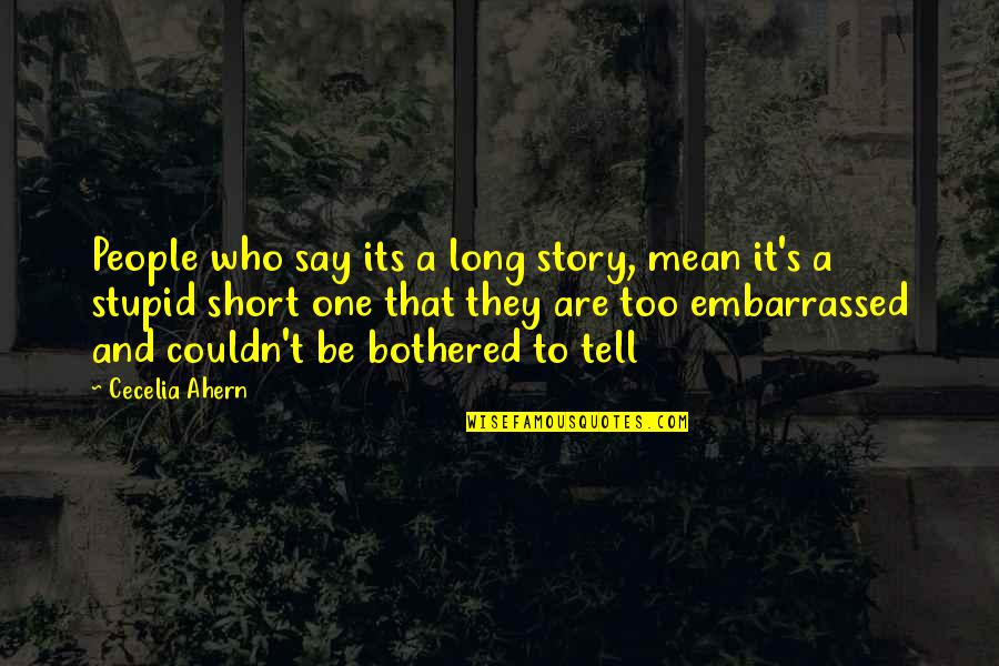 Dorken Systems Quotes By Cecelia Ahern: People who say its a long story, mean