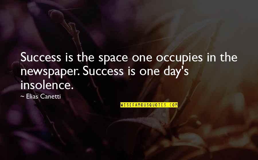 Dorken Wall Quotes By Elias Canetti: Success is the space one occupies in the
