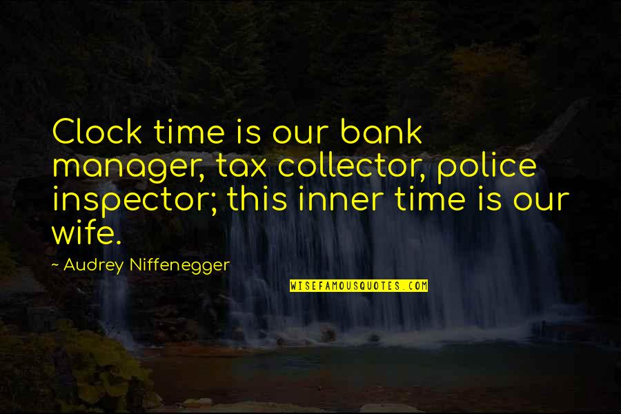Dorm Poster Quotes By Audrey Niffenegger: Clock time is our bank manager, tax collector,