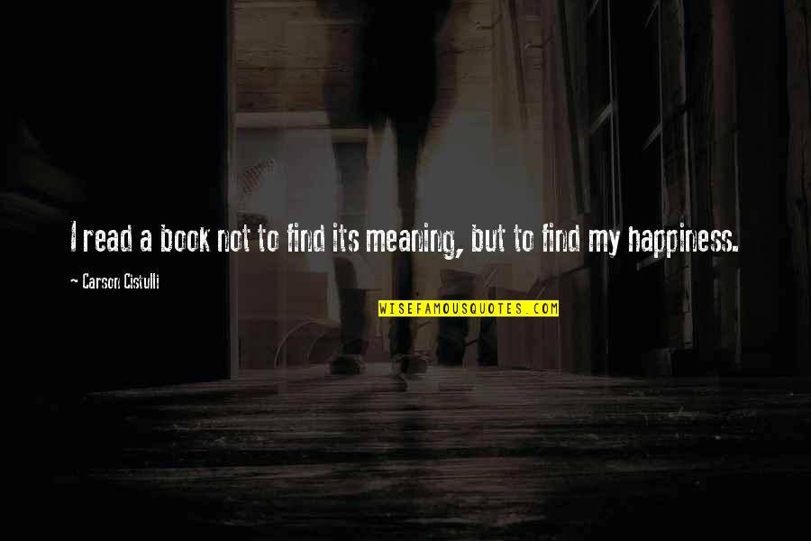Dormady Transfer Quotes By Carson Cistulli: I read a book not to find its Dormady Transfer Quotes By Carson Cistulli: I read a book not to find its