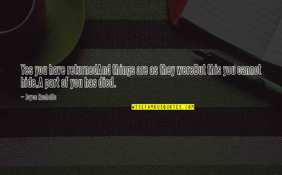 Dormer House Quotes By Joyce Rachelle: Yes you have returnedAnd things are as they