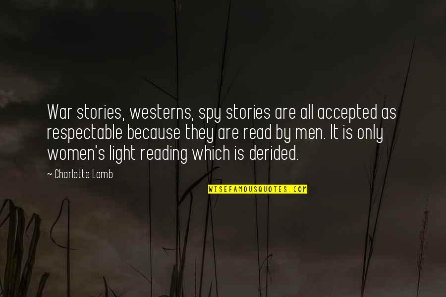 Dormeshia Video Quotes By Charlotte Lamb: War stories, westerns, spy stories are all accepted