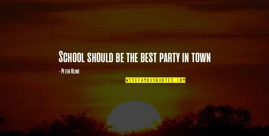 Dormidos Imagenes Quotes By Peter Kline: School should be the best party in town
