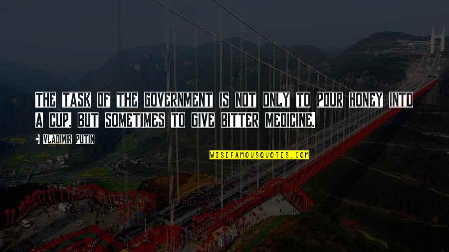 Dormire Bene Quotes By Vladimir Putin: The task of the government is not only Dormire Bene Quotes By Vladimir Putin: The task of the government is not only