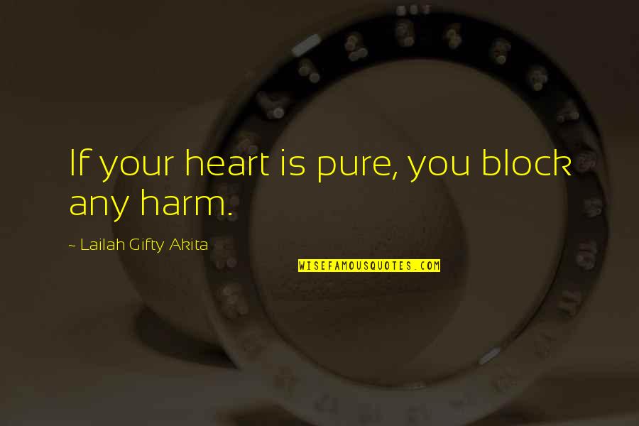 Dornberger Artist Quotes By Lailah Gifty Akita: If your heart is pure, you block any