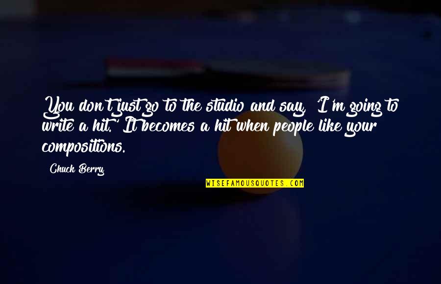 Dornier Aircraft Quotes By Chuck Berry: You don't just go to the studio and