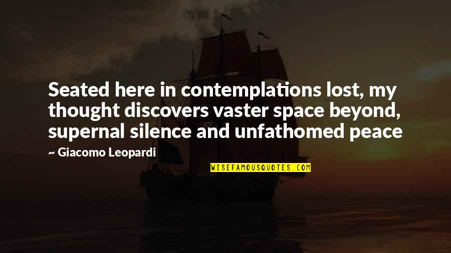 Dornyair Quotes By Giacomo Leopardi: Seated here in contemplations lost, my thought discovers Dornyair Quotes By Giacomo Leopardi: Seated here in contemplations lost, my thought discovers