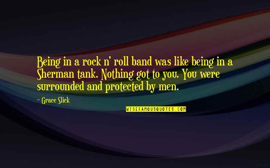 Doroshina Pic Quotes By Grace Slick: Being in a rock n' roll band was