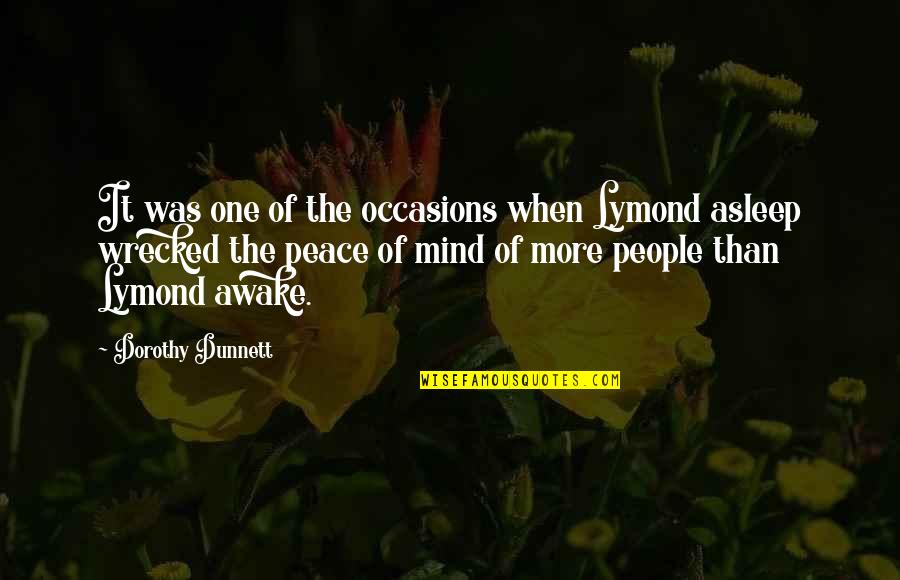 Dorothy Dunnett Quotes By Dorothy Dunnett: It was one of the occasions when Lymond