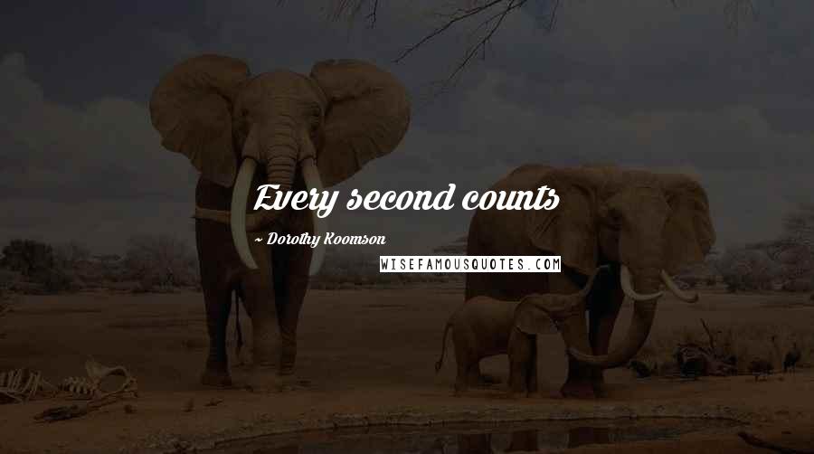 Dorothy Koomson quotes: Every second counts