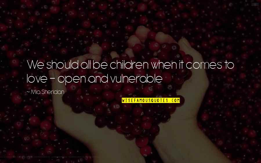Dorschel Automotive Group Quotes By Mia Sheridan: We should all be children when it comes