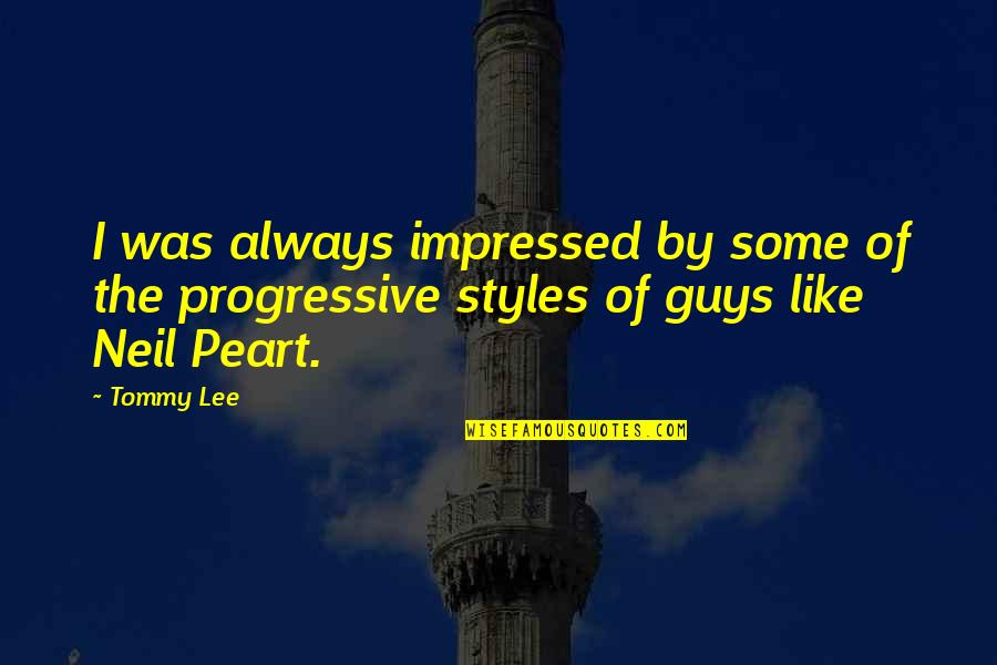 Dorski Stubovi Quotes By Tommy Lee: I was always impressed by some of the