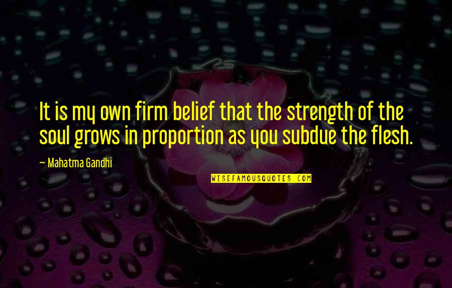 Dorsten Quotes By Mahatma Gandhi: It is my own firm belief that the