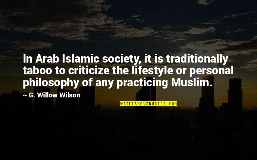 Dory Home Quotes By G. Willow Wilson: In Arab Islamic society, it is traditionally taboo Dory Home Quotes By G. Willow Wilson: In Arab Islamic society, it is traditionally taboo