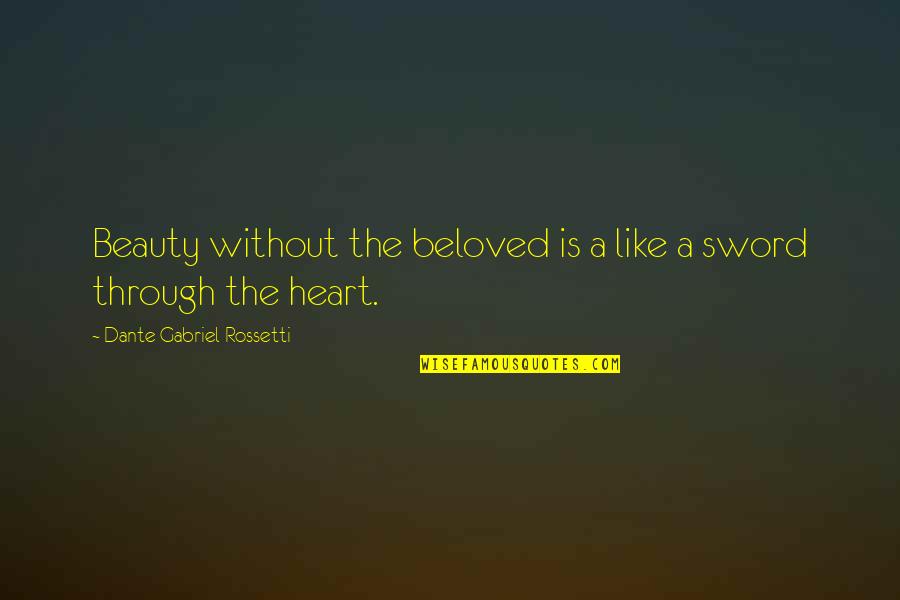 Dosal Cigarettes Quotes By Dante Gabriel Rossetti: Beauty without the beloved is a like a Dosal Cigarettes Quotes By Dante Gabriel Rossetti: Beauty without the beloved is a like a