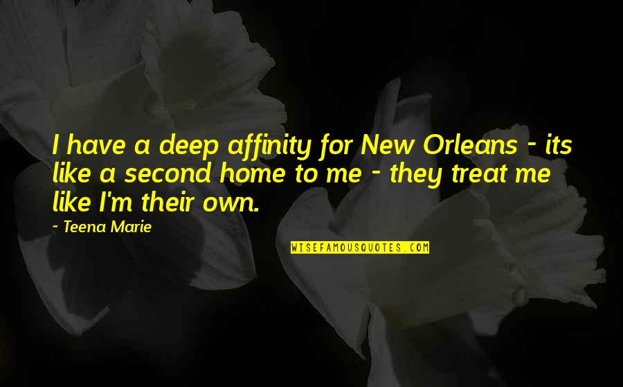 Dosbox Quotes By Teena Marie: I have a deep affinity for New Orleans