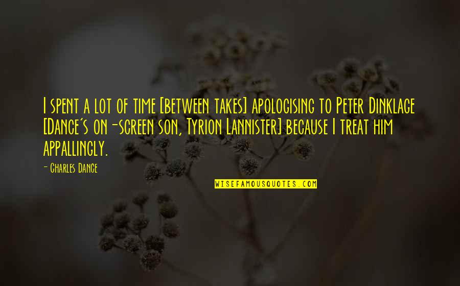 Doschers Grocery Quotes By Charles Dance: I spent a lot of time [between takes]