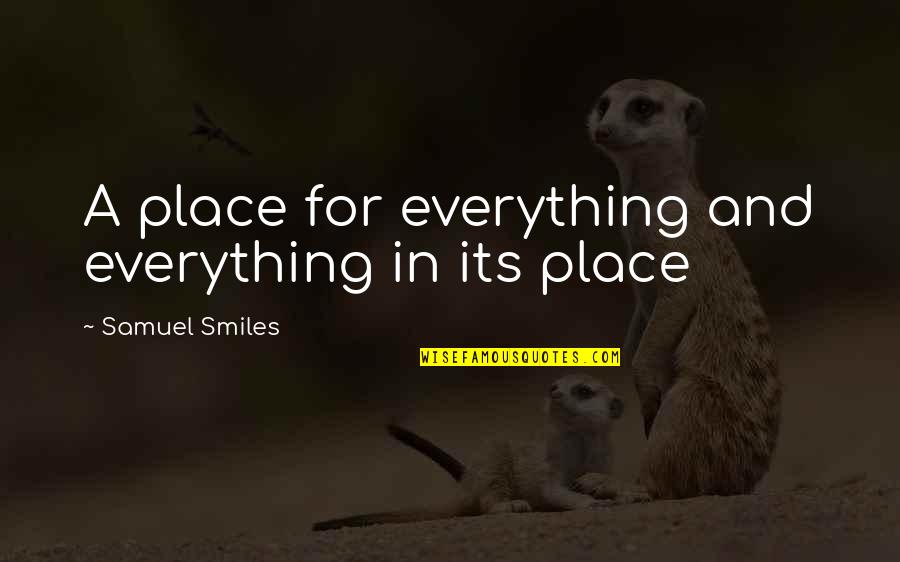 Doschers Grocery Quotes By Samuel Smiles: A place for everything and everything in its