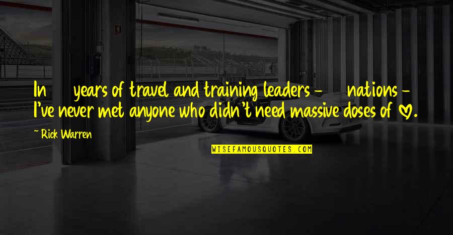 Doses Quotes By Rick Warren: In 30 years of travel and training leaders