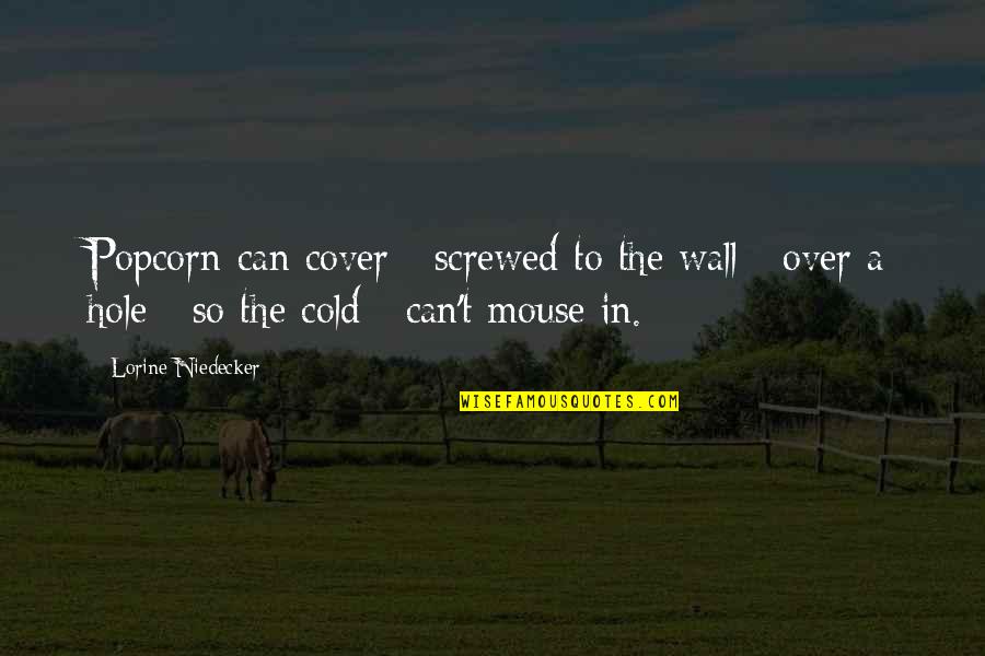 Doshtee Quotes By Lorine Niedecker: Popcorn-can cover / screwed to the wall /