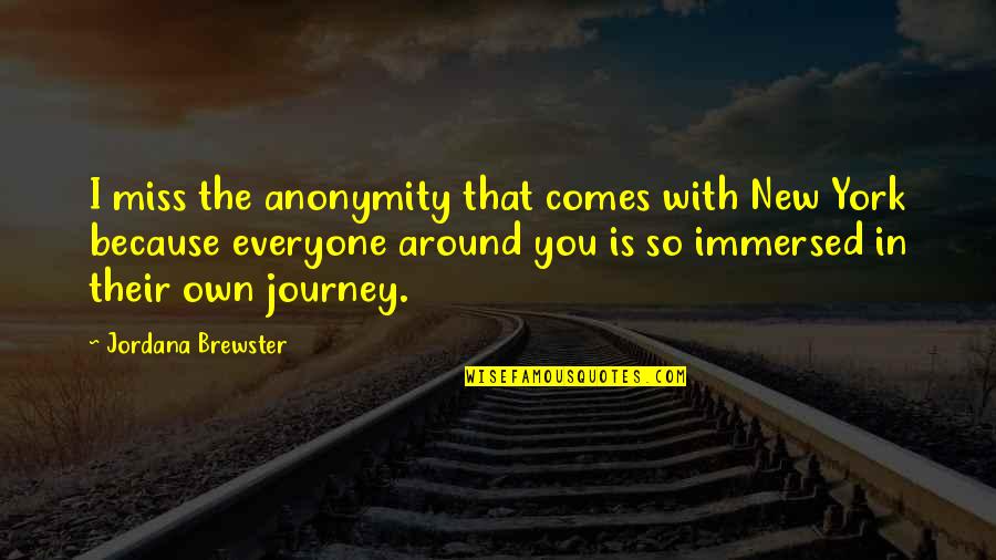 Dossar Quotes By Jordana Brewster: I miss the anonymity that comes with New Dossar Quotes By Jordana Brewster: I miss the anonymity that comes with New